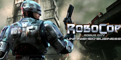 机械战警：暴戾都市 未尽之事|官方中文|支持手柄|RoboCop: Rogue City – Unfinished Business|
